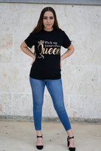 Load image into Gallery viewer, Pick Up Your Crown Queen